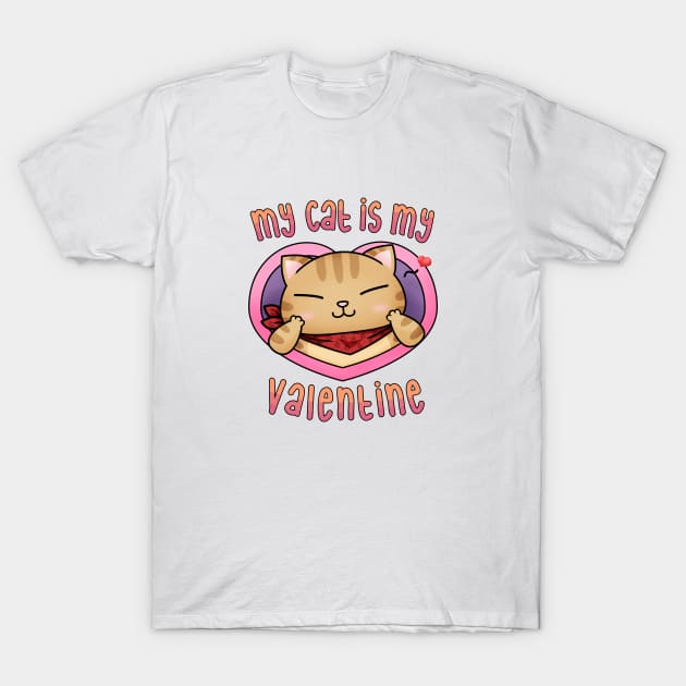 My Cat is My Valentine T-Shirt by Takeda_Art